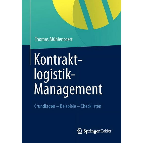 Kontraktlogistik-Management: Grundlagen - Beispiele - Checklisten, (Paperback)