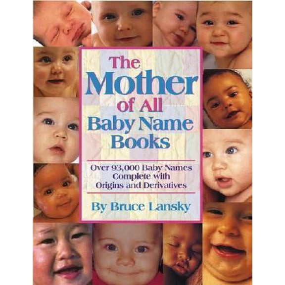 Pre-Owned The Mother of All Baby Name Books: Over 94,000 Baby Names Complete with Origins and Meanings (Paperback) 0684018705 9780684018706