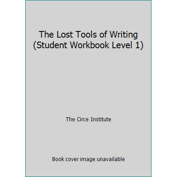Pre-Owned The Lost Tools of Writing (Student Workbook Level 1) (Unknown) 0986325716 9780986325717