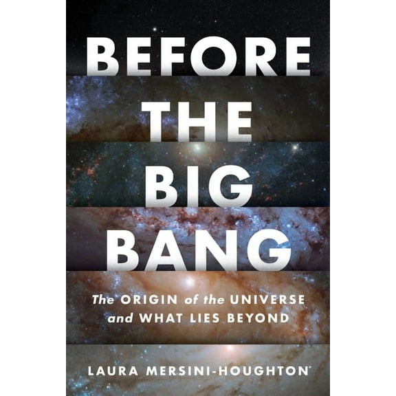 Before the Big Bang: The Origin of the Universe and What Lies Beyond (Hardcover)
