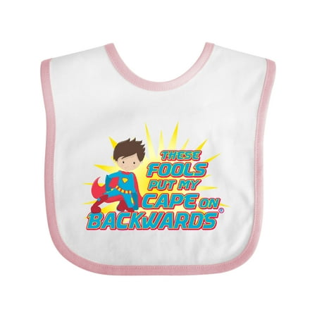 

Inktastic These Fools Put My Cape on Backwards® Superhero Edition Gift Baby Boy Bib