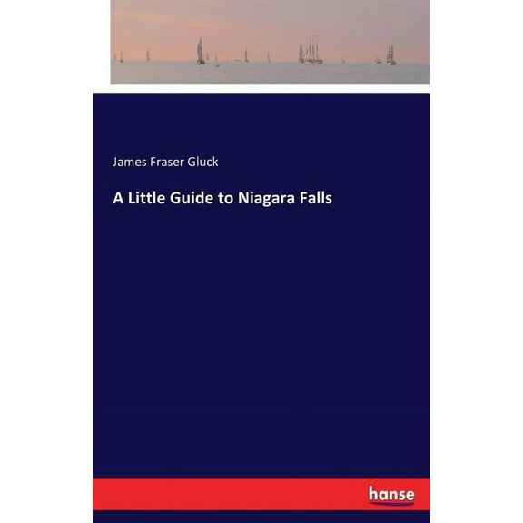 A Little Guide to Niagara Falls, (Paperback)