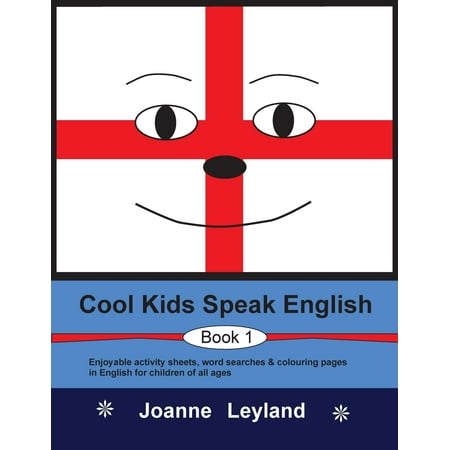 Cool Kids Speak English - Book 1 : Enjoyable activity sheets, word searches & colouring pages for children learning English as a foreign (Best English Learning App For Indian)