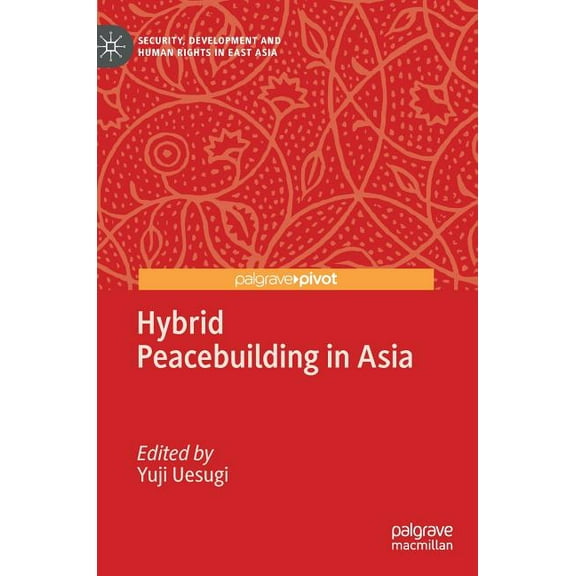 Security, Development and Human Rights i Hybrid Peacebuilding in Asia, (Hardcover)