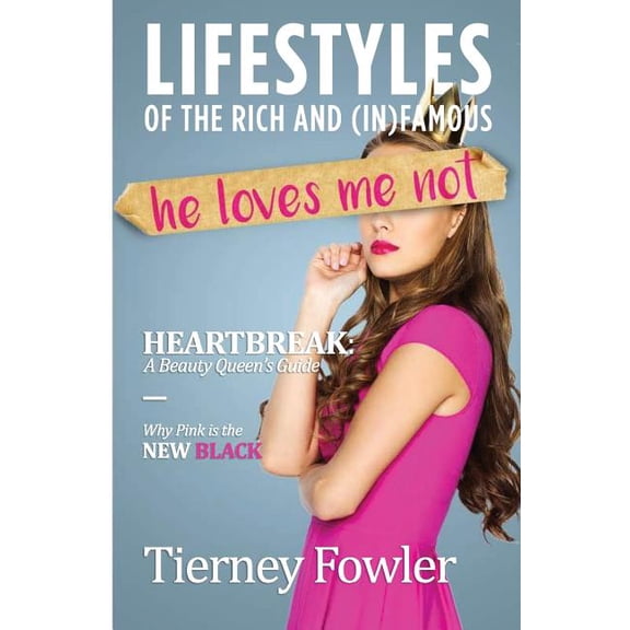 Lifestyles of the Rich and (In)Famous He Loves Me Not: A Lifestyles of the Rich and (In)Famous book, Book 2, (Paperback)