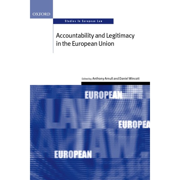 Oxford Studies in European Law Accountability and Legitimacy in the European Union, (Paperback)