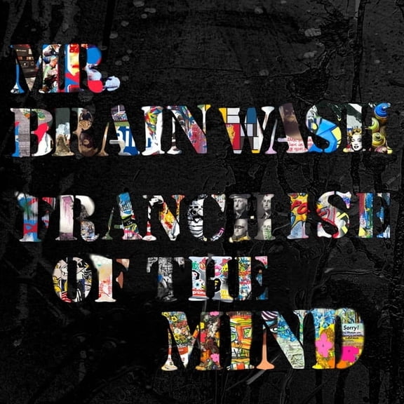 Mr. Brainwash: Franchise of the Mind, (Paperback)