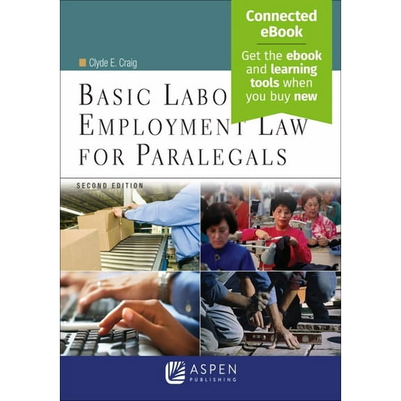 Aspen Paralegal: Basic Labor and Employment Law for Paralegals: [Connected Ebook] (Paperback)