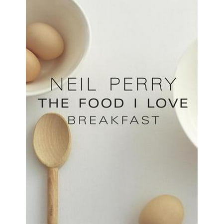 The Food I Love: Breakfast - eBook