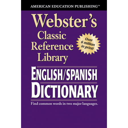 Webster's English-Spanish Dictionary, Grades 6 - 12 : Classic Reference