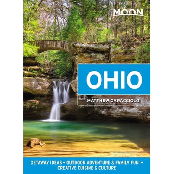 Pre-Owned Moon Ohio: Getaway Ideas, Outdoor Adventure & Family Fun, Creative Cuisine & Culture (Paperback) 1640494294 9781640494299