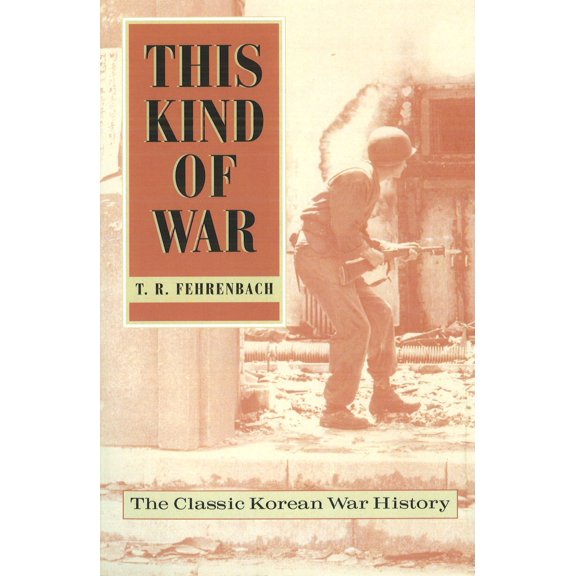 Pre-Owned This Kind of War: The Classic Korean War History, Fiftieth Anniversary Edition (Paperback) 1574883348 9781574883343