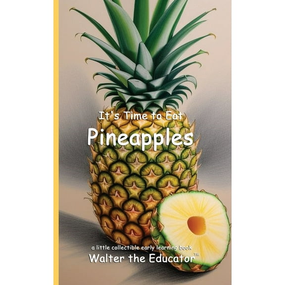 Time to Eat Book It's Time to Eat Pineapples, (Paperback)