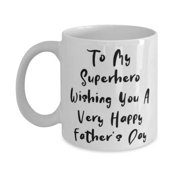 To My Superhero Wishing You A Very Happy Father's Day Daddy 11oz Mug, Unique Daddy, Cup For Dad