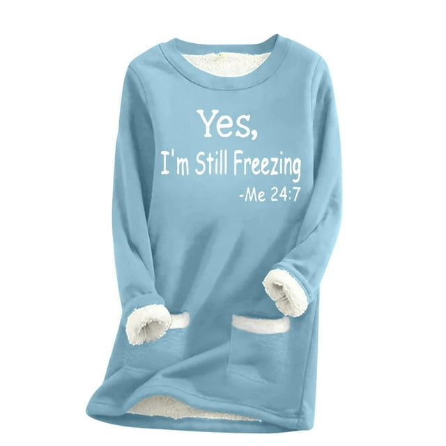Fanxing Chandails en Molleton en Sherpa pour Femmes 2025 Automne Hiver Oui Je Suis Encore Froid Lettre Imprimée Pull Chaud à Col Rond Manches Longues sous-Vêtements Thermiques Doux Vêtements de Détente S-5TG