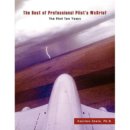 The Best of Professional Pilot's Wxbrief : The First Ten (Best First Plane For New Pilot)