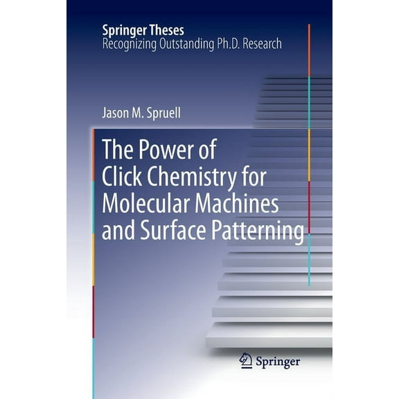 Springer Theses The Power of Click Chemistry for Molecular Machines and Surface Patterning, (Paperback)