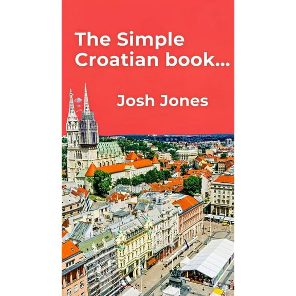 The Simple Croatian book (Hardcover)