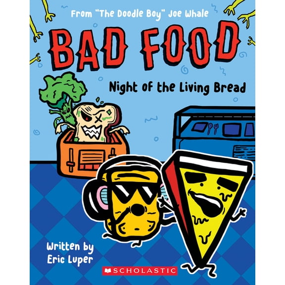 Bad Food Night of the Living Bread: From "The Doodle Boy" Joe Whale (Bad Food #5), (Paperback)