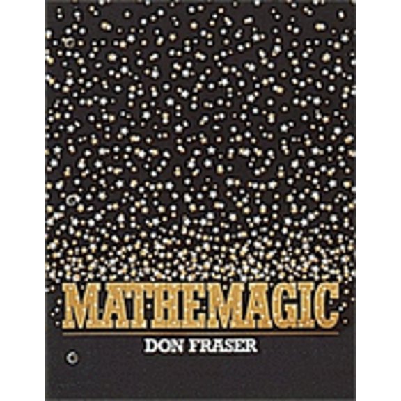 Pre-Owned Mathemagic: Taking the "Numb" Out of Numbers (Paperback) by Don Fraser