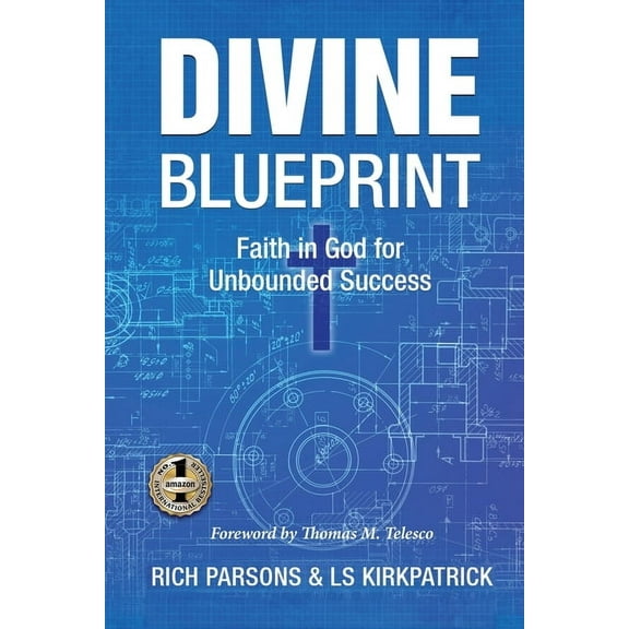 Divine Blueprint: Faith in God for Unbounded Success, (Paperback)