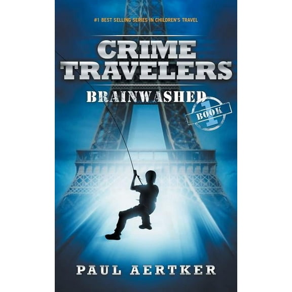 Brainwashed: Crime Travelers Spy School Mystery & International Adventure Series (Paperback)
