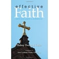 thumbnail image 1 of Pre-Owned Effective Faith - Faith that Makes a Difference (Paperback) 0979824699 9780979824692, 1 of 1
