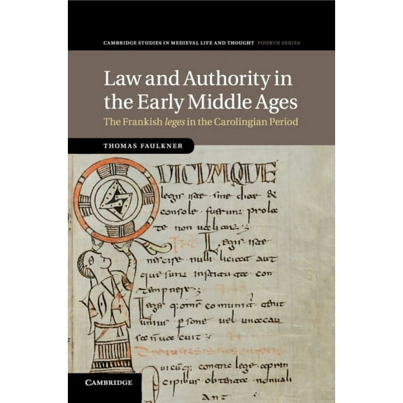 Cambridge Studies in Medieval Life and T Law and Authority in the Early Middle Ages, Book 104, (Paperback)