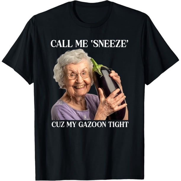 Call Me Sneeze Cuz My Gazoon - Camiseta ajustada divertida y embarazosa