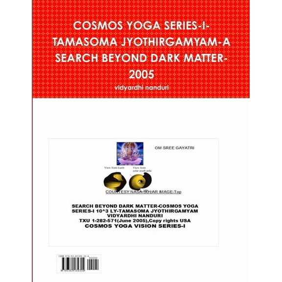 Cosmos Yoga Series-I-Tamasoma Jyothirgamyam-A Search Beyond Dark Matter-2005, (Paperback)