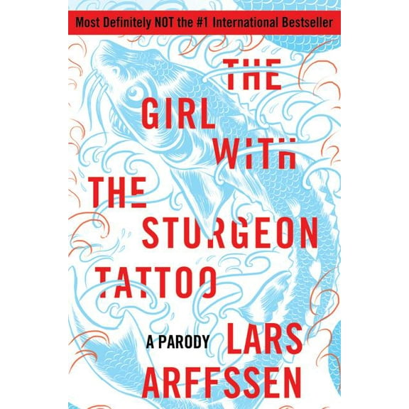 The Girl with the Sturgeon Tattoo: A Parody, (Paperback)