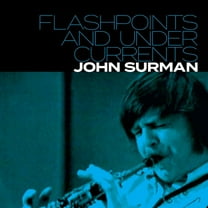 John Surman - Flashpoints and Undercurrents - Music & Performance - CD