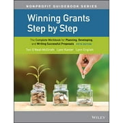 TORI O'NEAL-MCELRATH; LYNN KANTER; LYNN JENKINS ENGLISH Jossey-Bass Nonprofit Guidebook: Winning Grants Step by Step: The Complete Workbook for Planning, Developing, and Writing Successful Proposals (Paperback)
