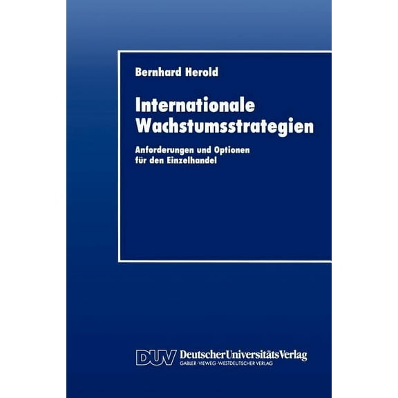 Internationale Wachstumsstrategien: Anforderungen Und Optionen Für Den Einzelhandel, (Paperback)