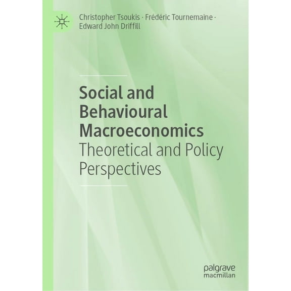 Social and Behavioural Macroeconomics: Theoretical and Policy Perspectives, (Hardcover)