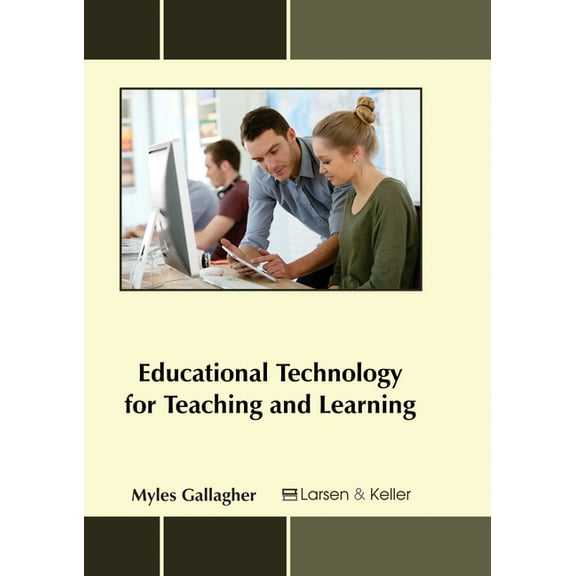 Educational Technology for Teaching and Learning, (Hardcover)