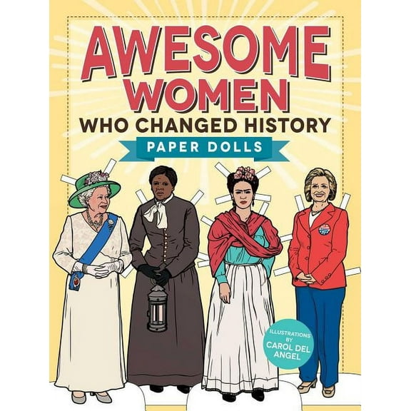 Awesome Women Who Changed History: Paper Dolls, (Paperback)