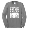 thumbnail image 2 of Wild Bobby, It's Not a Dad Bod, It's a Father Figure Funny Gift Dad, Papa Father's Day, Men Long Sleeve Shirt, Heather Grey, X-Large, 2 of 3