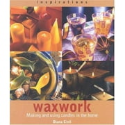 Waxwork: Making and Using Candles in the Home (Inspirations) [Paperback - Used]
