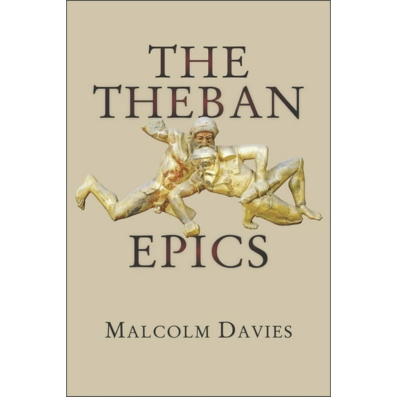 Hellenic Studies The Theban Epics, Book 69, (Paperback)