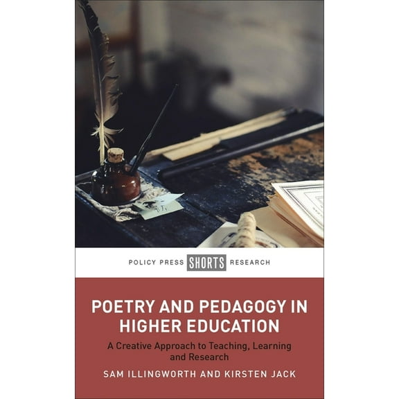 Poetry and Pedagogy in Higher Education: A Creative Approach to Teaching, Learning and Research, (Hardcover)