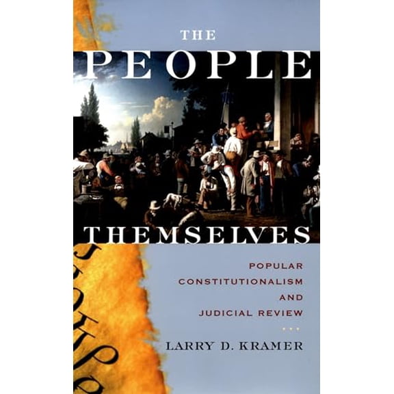 Pre-Owned The People Themselves: Popular Constitutionalism and Judicial Review (Paperback) 0195306457 9780195306453