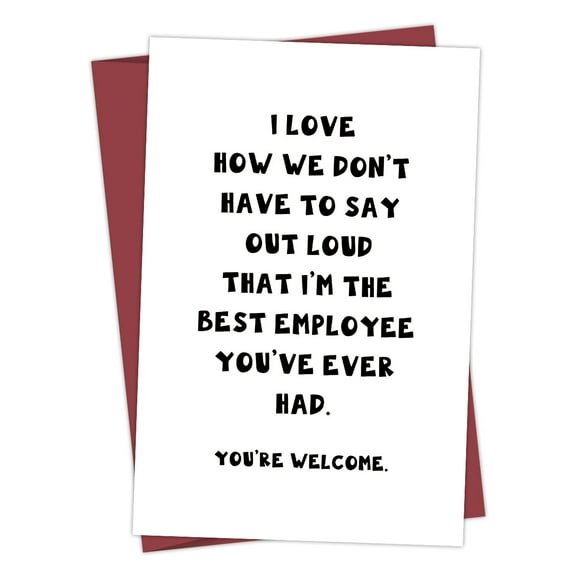Funny Employee Appreciation Card - "I Love How We Don't Have to Say Out Loud I'm the Best Employee" - Blank Inside, with Envelope - Perfect for Co-Workers, Boss Gifts