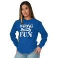 thumbnail image 3 of Wrong More Fun Rebellious Gym Workout Long Sleeve TShirt Men Women Brisco Brands S, 3 of 6