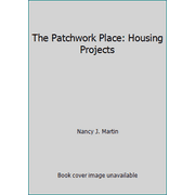 The Patchwork Place: Housing Projects [Paperback - Used]