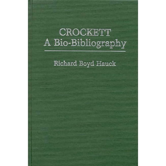 Popular Culture Bio-Bibliographies Crockett: A Bio-Bibliography, (Hardcover)