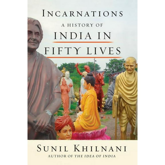 Incarnations: A History of India in Fifty Lives, (Paperback)