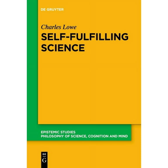 Epistemic Studies Self-Fulfilling Science, Book 48, (Paperback)