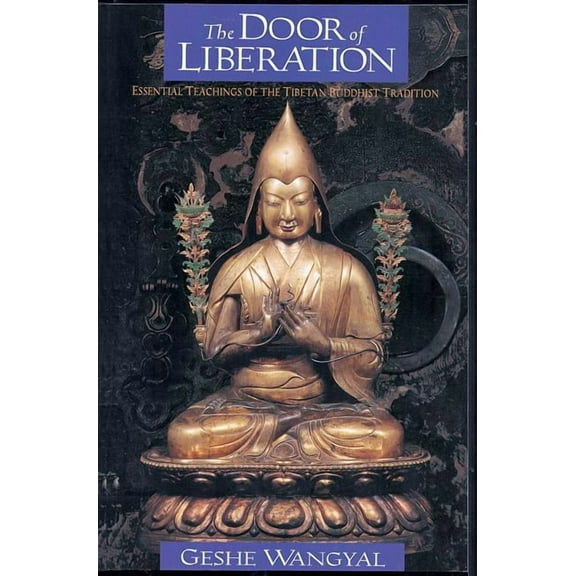The Door of Liberation : Essential Teachings of the Tibetan Buddhist Tradition (Paperback)