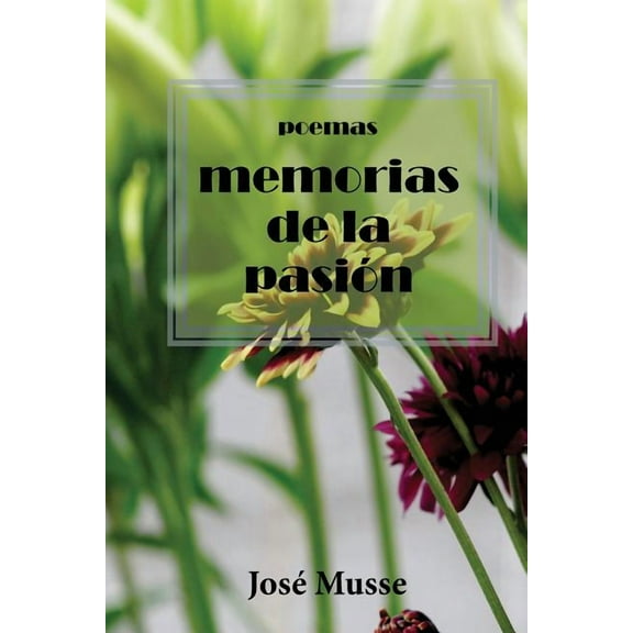 Memorias de La Pasion : Poesias